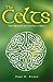 The Celts: Their Spirituality and Their Place in History