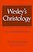 Wesley's Christology: An Interpretation