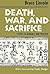 Death, War, and Sacrifice: ...