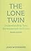 The Lone Twin: Understanding Twin Bereavement and Loss (Revised Edition)