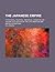 The Japanese Empire; Its Physical, Political, and Social Condition and History with Details of the Late American and British Expeditions