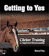 Getting to Yes: Clicker Training for Improved Horsemanship