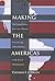 Making the Americas: The United States and Latin America from the Age of Revolutions to the Era of Globalization (Diálogos Series)