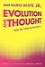 Evolution and Thought: Why We Think the Way We Do