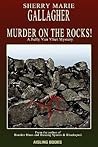 Murder On The Rocks! by Sherry Marie Gallagher