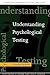 Understanding Psychological Testing (Issues in Assessment and Testing)