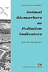 Animal Biomarkers as Pollution Indicators (Chapman & Hall Ecotoxicology Series)