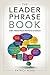 The Leader Phrase Book: 3,0...