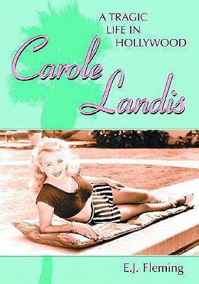 Carole Landis: A Tragic Life in Hollywood (Paperback)