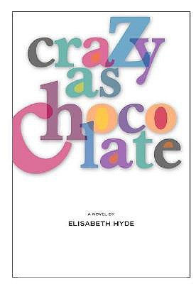 Crazy As Chocolate (Paperback)