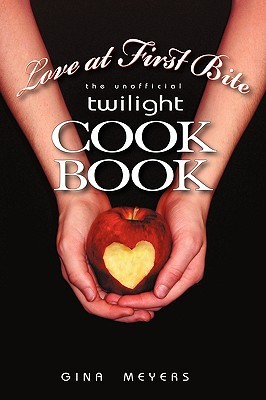 Love at First Bite: The Unofficial Twilight Cookbook (Paperback)