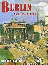Berlin and Its Culture: A Historical Portrait Berlin and Its Culture: A Historical Portrait