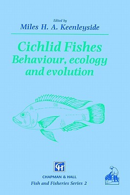 Cichlid Fishes: Behaviour, ecology and evolution (Fish & Fisheries Series, 2)