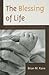 The Blessing of Life by Brian Kane