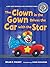The Clown in the Gown Drives the Car with the Star: A Book about Diphthongs and R-Controlled Vowels (Sounds Like Reading ®)