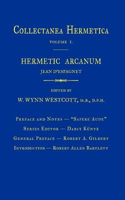 Hermetic Arcanum: Collectanea Hermetica Volume 1 (Hardcover)