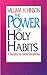 The Power of Holy Habits: A Discipline for Faithful Discipleship