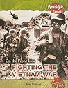 Fighting the Vietnam War (On the Front Line)