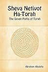 Sheva Netivot Ha-Torah/ The Seven Paths of Torah (English and Hebrew Edition)
