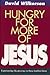 Hungry for More of Jesus: E...