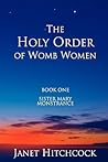 The Holy Order of Womb Women The Holy Order of Womb Women