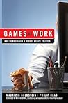 Games At Work: How to Recognize and Reduce Office Politics