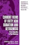 Advances in Experimental Medicine and Biology, Volume 466: Current Views of Fatty Acid Oxidation and Ketogenesis: From Organelles to Point Mutations