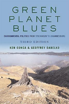 Green Planet Blues: Environmental Politics from Stockholm to Johannesburg (Paperback)