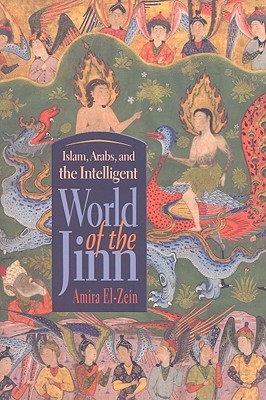 Islam, Arabs, and Intelligent World of the Jinn (Contemporary Issues in the Middle East)