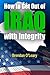 How to Get Out of Iraq with Integrity