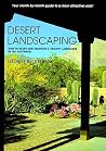 Desert Landscaping: How to Start and Maintain a Healthy Landscape in the Southwest Desert Landscaping: How to Start and Maintain a Healthy Landscape in the Southwest