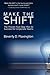 Make the SHIFT by Beverly D. Flaxington