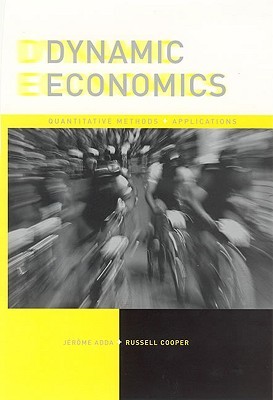 Dynamic Economics: Quantitative Methods and Applications (Mit Press)