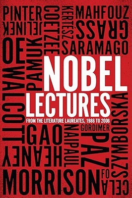 Nobel Lectures: From the Literature Laureates, 1986 to 2006 (Hardcover)