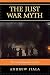 The Just War Myth: The Mora...