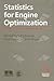 Statistics for Engine Optimization by S.P. Edwards