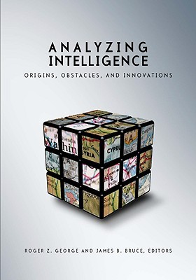 Analyzing Intelligence: Origins, Obstacles, and Innovations (Paperback)