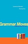 Grammar Moves: Shaping Who You Are Grammar Moves: Shaping Who You Are