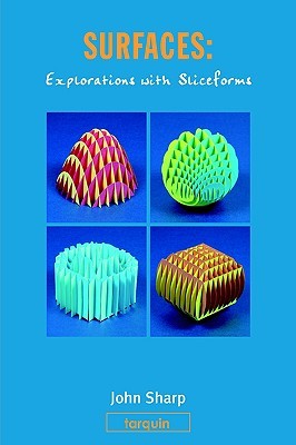 Surfaces: Explorations with Sliceforms (Paperback)