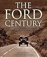 The Ford Century: Ford Motor Company and the Innovations That Shaped the World The Ford Century: Ford Motor Company and the Innovations That Shaped the World