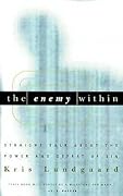 The Enemy Within: Straight Talk About the Power and Defeat of Sin
