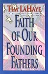 Faith of Our Founding Fathers: A Comprehensive Study of America's Christian Foundations
