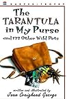 The Tarantula in My Purse and 172 Other Wild Pets by Jean Craighead George