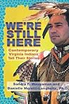 We're Still Here: Contemporary Virginia Indians Tell Their Story