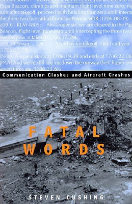 Fatal Words: Communication Clashes and Aircraft Crashes (Paperback)
