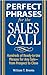 Perfect Phrases for the Sales Call (Perfect Phrases Series)