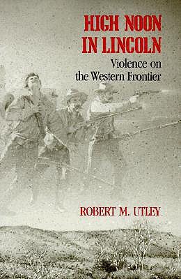 High Noon in Lincoln: Violence on the Western Frontier (Paperback)