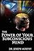 The Power of Your Subconscious Mind