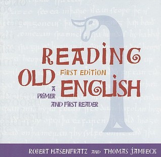 Reading Old English: A Primer and First Reader (Paperback)