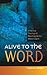 Alive to the Word: A Practical Theology of Preaching for the Whole Church